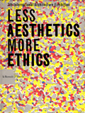 LESS AESTHETIC MORE ETHICS